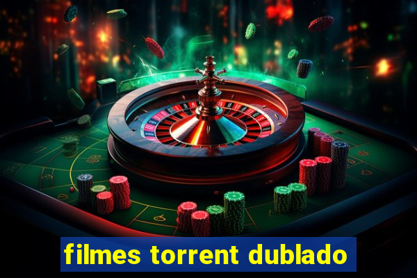 filmes torrent dublado